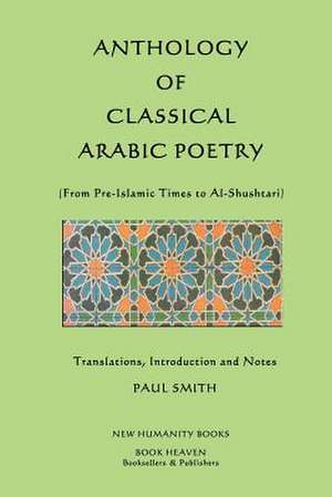 Anthology of Classical Arabic Poetry de Paul Smith