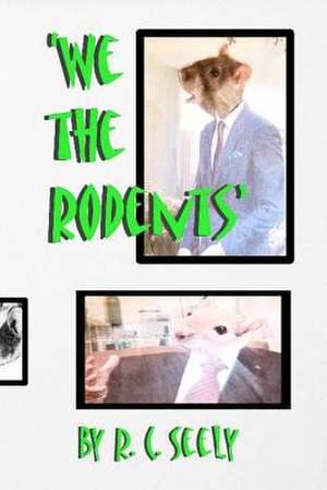 'We the Rodents' de MR R. C. Seely