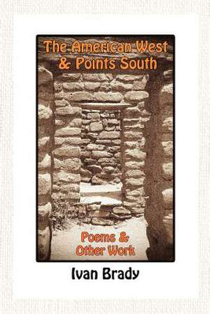 The American West & Points South de Ivan Brady