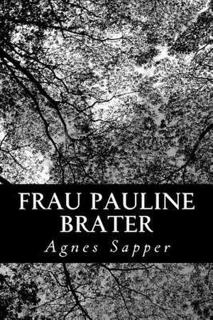 Frau Pauline Brater de Agnes Sapper