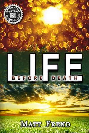 Life Before Death de Matt Frend