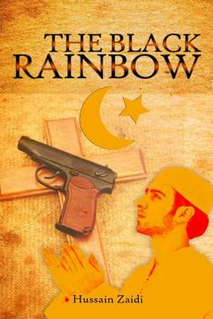 The Black Rainbow de Hussain Haider Zaidi