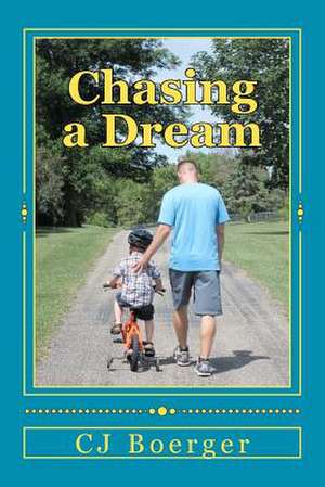 Chasing a Dream de Cj Boerger