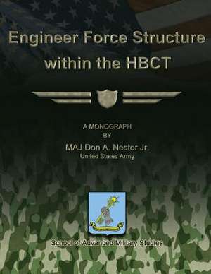 Engineer Force Structure Within the Hbct de Jr. Us Army Maj Don A. Nestor