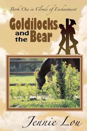 Goldilocks and the Bear de Jennie Lou