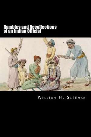 Rambles and Recollections of an Indian Official Volume I de William H. Sleeman