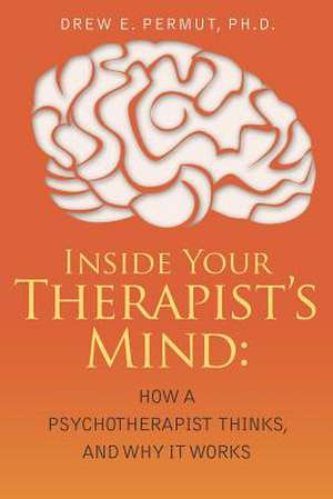 Inside Your Therapist's Mind de Drew E. Permut