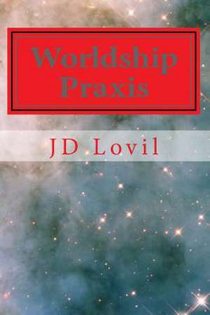 Worldship Praxis: An Introduction to Dante de J. D. Lovil