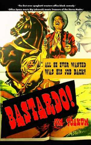 Bastardo! de Jim Yoakum