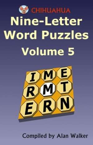 Chihuahua Nine-Letter Word Puzzles Volume 5: A Troubled Man of God de Alan Walker