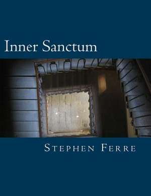 Inner Sanctum de Stephen G. Ferre