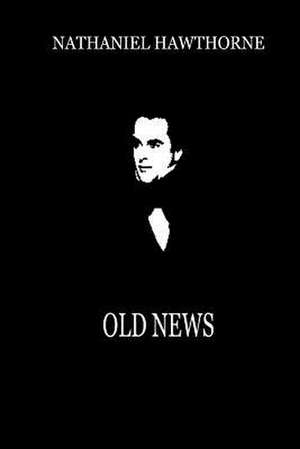 Old News de Nathaniel Hawthorne