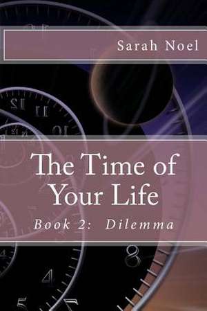 The Time of Your Life - Book 2 de Sarah Noel