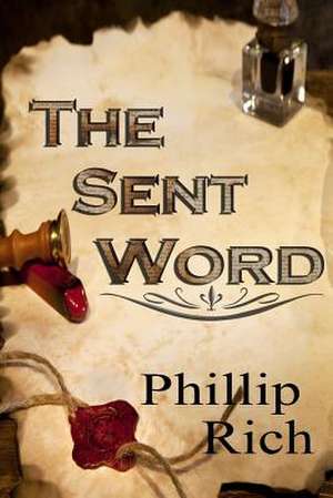 The Sent Word de Phillip Rich