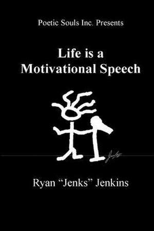 Life Is a Motivational Speech de Ryan Jenks Jenkins