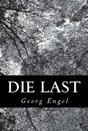 Die Last de Georg Engel