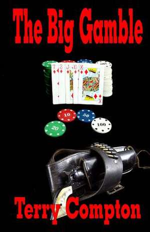 The Big Gamble de Terry Compton