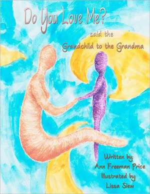 Do You Love Me? Said the Grandchild to the Grandma: Kriminalroman de Ann Freeman Price