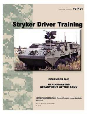 Training Circular Tc 7-21 Stryker Driver Training December 2006 de United States Government Us Army