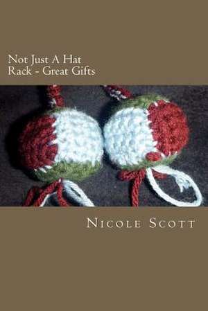 Not Just a Hat Rack - Great Gifts de Nicole V. Scott