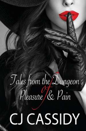 Tales from the Dungeon of Pleasure & Pain