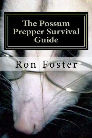 The Possum Prepper Guide de Ron Foster