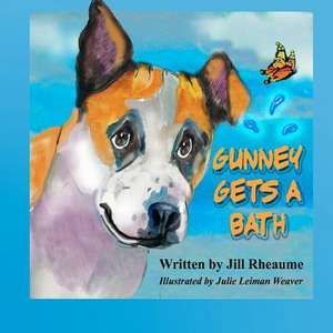 Gunney Gets a Bath de Jill Rheaume