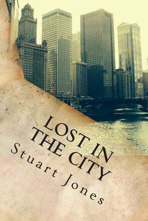 Lost in the City de MR Stuart Jones