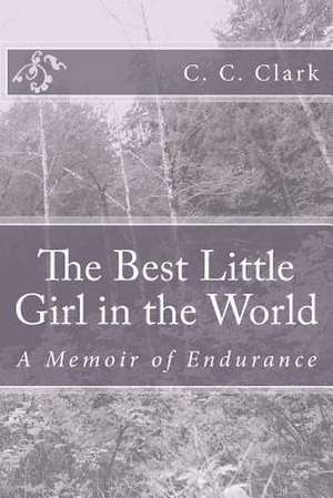 The Best Little Girl in the World de Mrs C. C. Clark