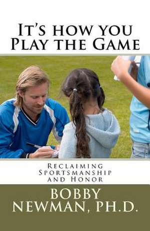 It's How You Play the Game de Bobby Newman