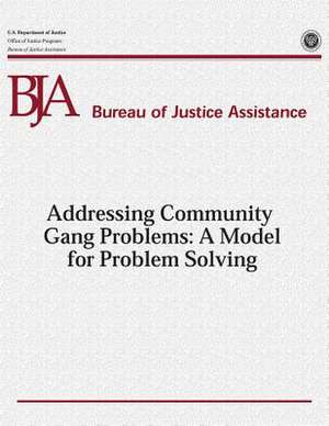 Addressing Community Gang Problems de U. S. Department Of Justice