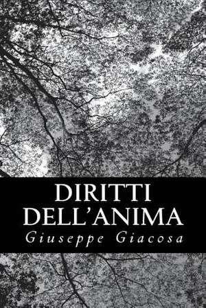Diritti Dell'anima de Giuseppe Giacosa