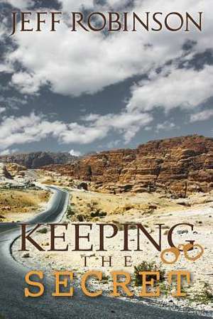 Keeping the Secret de Jeff Robinson