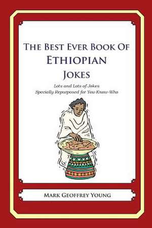 The Best Ever Book of Ethiopian Jokes de Mark Geoffrey Young