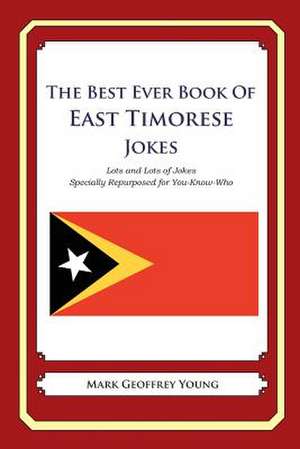 The Best Ever Book of East Timorese Jokes de Mark Geoffrey Young