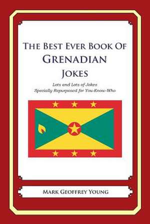 The Best Ever Book of Grenadian Jokes de Mark Geoffrey Young