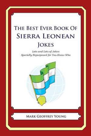 The Best Ever Book of Sierra Leonean Jokes de Mark Geoffrey Young