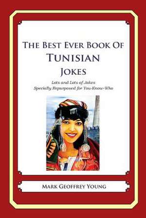 The Best Ever Book of Tunisian Jokes de Mark Geoffrey Young