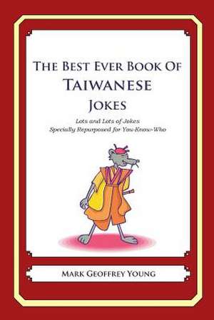 The Best Ever Book of Taiwanese Jokes de Mark Geoffrey Young