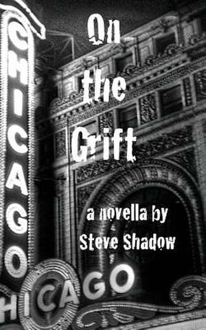 On the Grift de Steve Shadow