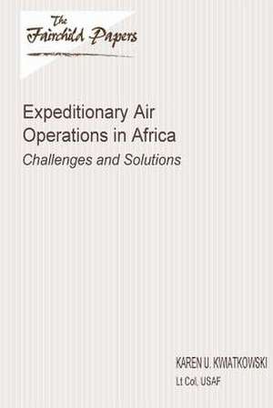 Expeditionary Air Operations in Africa de Lt Col Usaf Karen U. Kwiatkowski