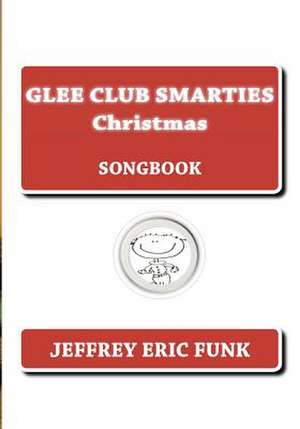 Glee Club Smarties Christmas de Jeffrey Eric Funk