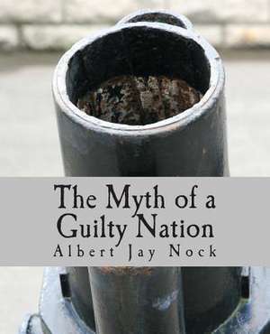 The Myth of a Guilty Nation de Nock, Albert Jay