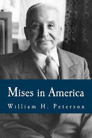 Mises in America de Peterson, William H.