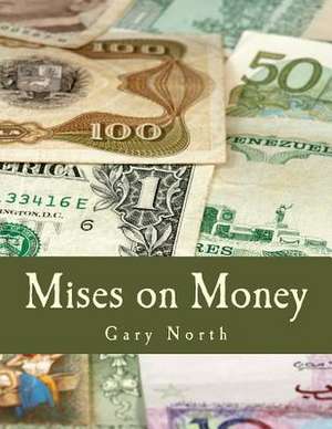 Mises on Money de Gary North