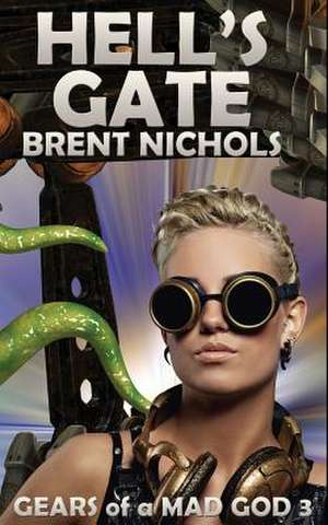 Hell's Gate de Brent Nichols