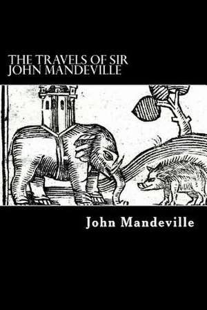 The Travels of Sir John Mandeville de John Mandeville