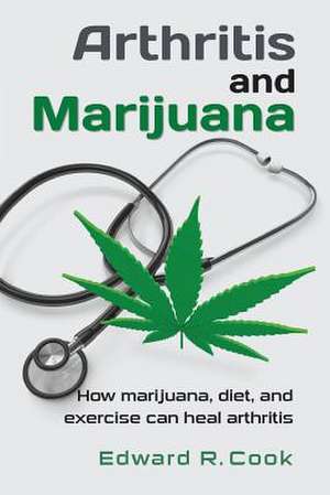 Arthritis and Marijuana de Edward R. Cook