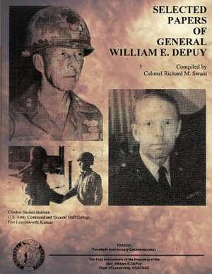 Selected Papers of General William E. Depuy de Richard M. Swain