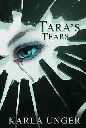 Tara's Tears de Karla Unger